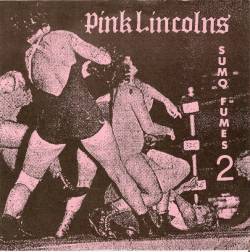 Pink Lincolns : Sumo Fumes 2
